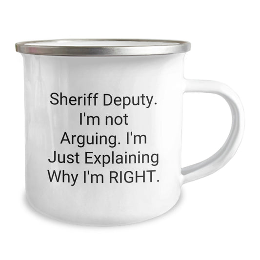 Funny Sheriff Deputy Gifts from Friends to Family Birthday Unique Mugs, Sheriff Deputy Camping Mug, I'm Not Arguing, I'm Just Explaining Why I'm Right. - Image 2