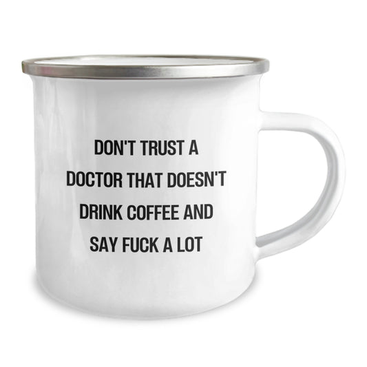 Funny Doctor Gifts from Men - Valentine's Unique Gifts for Doctors - Camping Mug with Quote 'Don't Trust A Doctor That Doesn't Drink Coffee' - Image 2