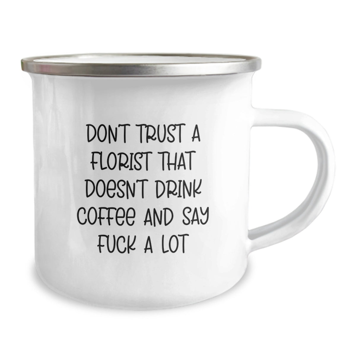 Funny Gifts from Florists, Birthday Unique Mugs for Florist Friends, Camping Mug with 'Don't Trust A Florist That Doesn't Drink Coffee Say F--k A Lot' - Image 2