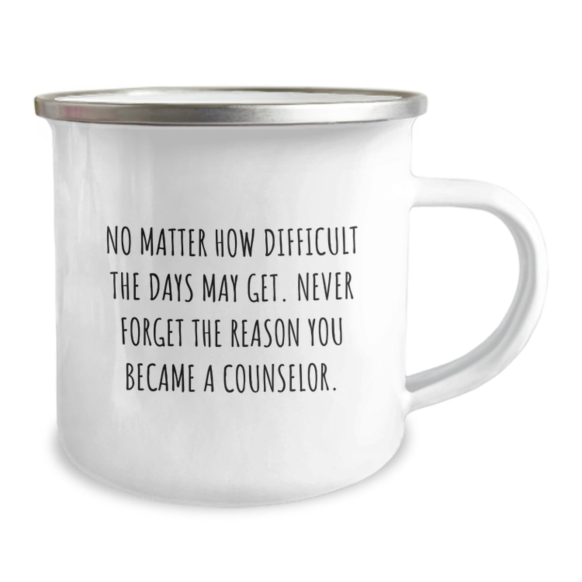 Counselor Inspirational Birthday Camping Mug Gifts from Friends for Counselor - 'No Matter How Difficult The Days May Get. Never Forget The Reason You Became A Counselor.' - Image 2