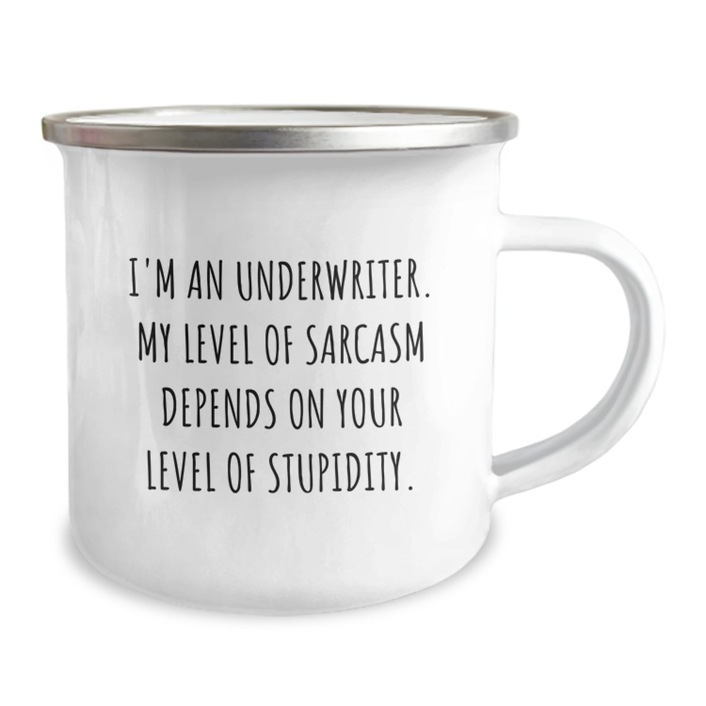 Funny Underwriter Graduation Gifts for Him, Underwriter Camping Mug, Sarcastic Quote 'I'm An Underwriter. My Level Of Sarcasm Depends On Your Level Of Stupidity.' from Friends, Unique Gifts for Men - Image 2