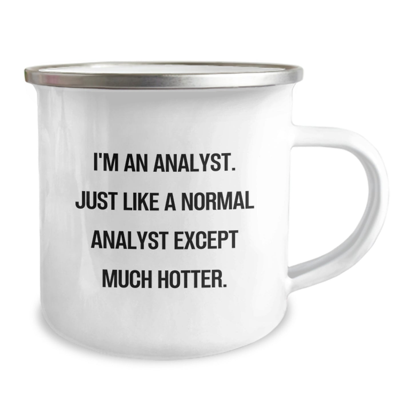 Funny Analyst Gifts for Men Graduation Unique Camping Mugs from Friends, I'm An Analyst. Just Like A Normal Analyst Except Much Hotter. Funny Graduation Gifts for Analyst Men 12 oz Stainless Steel - Image 2