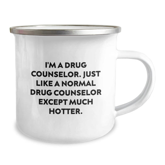 Funny Drug Counselor Gift for Men - 'I'm A Drug Counselor Except Much Hotter', Camping Mug for Her, Unique Mother's Day Unique Gifts - Image 2