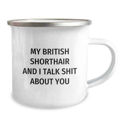 Funny British Shorthair Cat Gifts from Men to Graduation Unique Gifts for British Shorthair Cat Lovers - My British Shorthair And I Talk Shit About You Camping Mug - Image 2