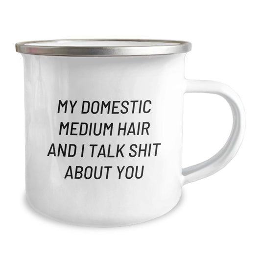 Funny Domestic Medium Hair Camping Mug Gifts from Family Members, Perfect for Mother's Day, Unique Quote 'My Domestic Medium Hair And I Talk Shit About You' - Image 2