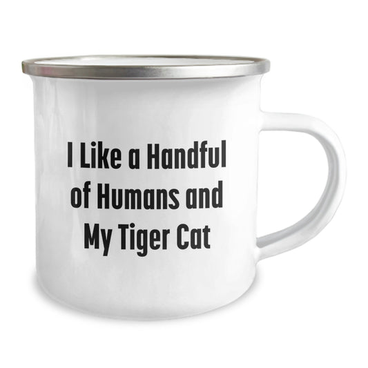 Funny Tiger Cat Lover's Camping Mug Gifts from Friends for Tiger Cat Enthusiasts on Birthday, I Like A Handful Of Humans And My Tiger Cat - Image 2