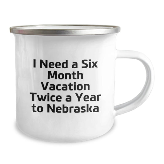 Funny Nebraska Gifts from Friends to Nebraska Lovers - I Need A Six Month Vacation Twice A Year To Nebraska Birthday Unique Gift for Men Women - Image 2