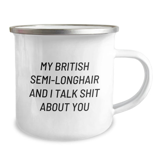 Funny British Semi-Longhair Cat Gifts for Men, Women, and Friends - 'My British Semi-longhair And I Talk Shit About You' Camping Mug for Graduation - Image 2