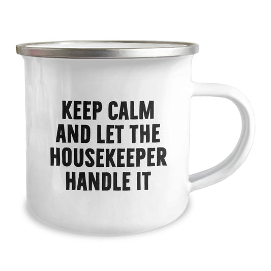 Unique Funny Housekeeper Gifts from Friends for Housekeeper Birthday Unique Gifts, Camping Mug Keeps Calm And Let The Housekeeper Handle It, Stainless Steel Mugs for Housekeeper - Image 2