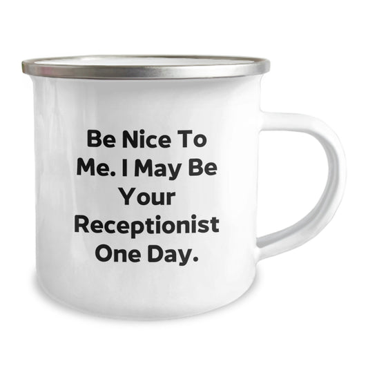 Fun Receptionist Gifts for Friends - Cute Be Nice To Me Receptionist Camping Mug, Stainless Steel with Enamel Finish, Birthday Unique Gifts from Family, Coworkers to Receptionist - Image 2