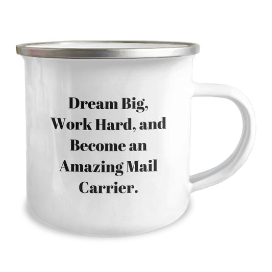 Funny Mail Carrier Gifts for Men - Birthday Unique Presents, Camping Mug with 'Dream Big, Work Hard, And Become An Amazing Mail Carrier.' Quote - Gifts from Family to Mail Carrier - Image 2