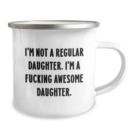 Funny Daughter Gifts for Birthday, Daughter Camping Mug with I'm Not A Regular Daughter. I'm A F--king Awesome Daughter. Quote, Gifts from Mom or Dad - Image 2