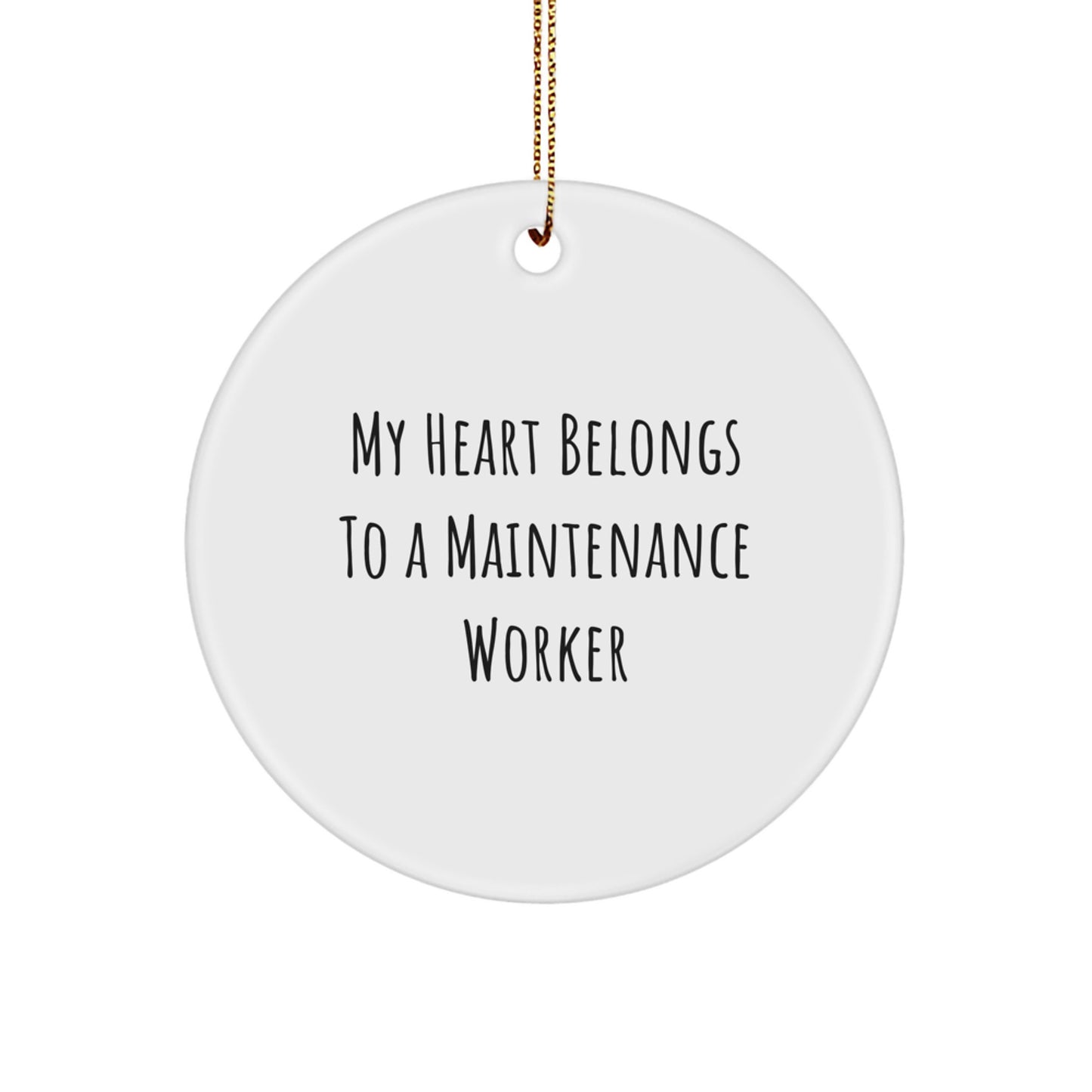 Funny Maintenance Worker Gifts from Friends, Christmas Unique Circle Ornament with My Heart Belongs To A Maintenance Worker Quote, Ideal for Maintenance Worker, Men, Women - Image 1