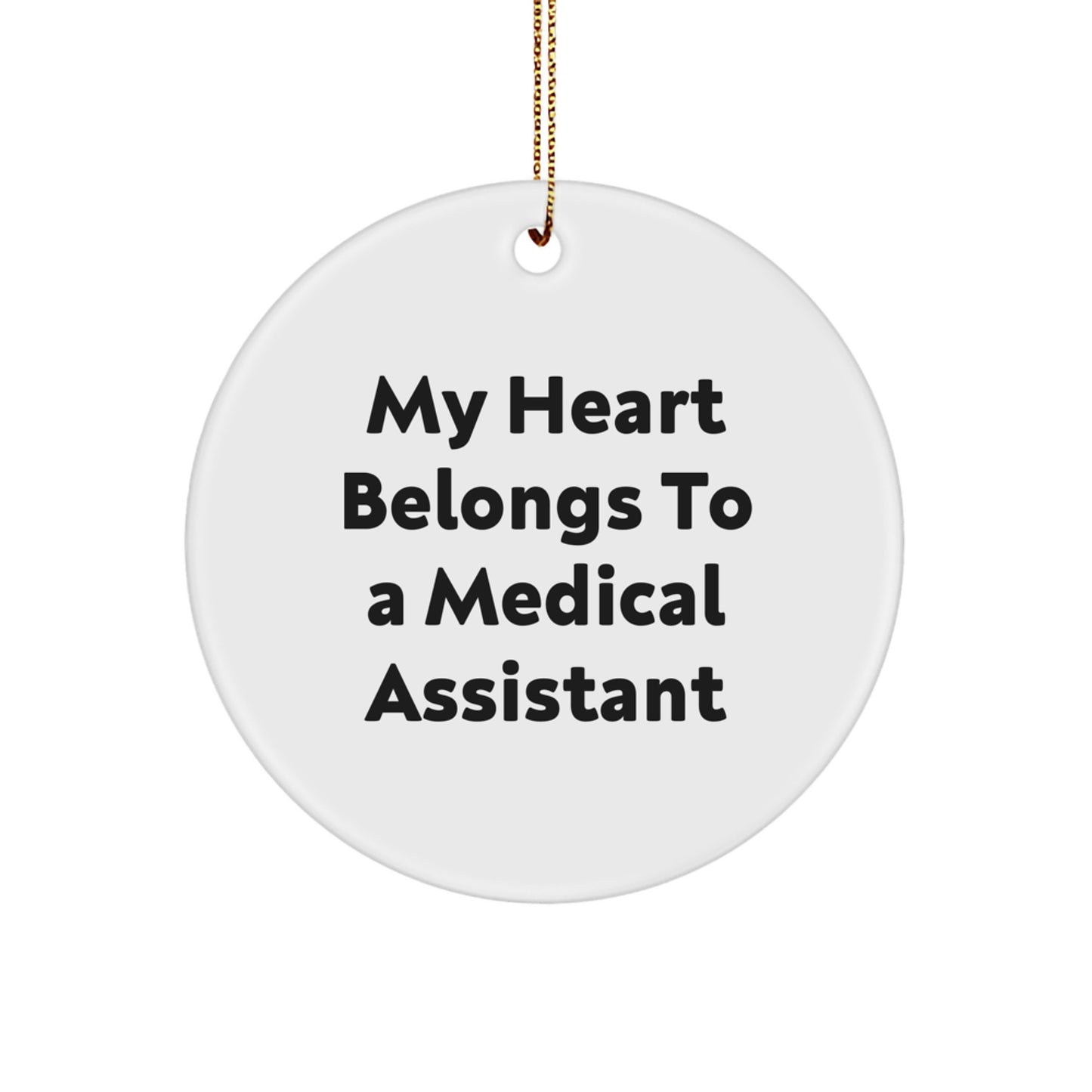 Funny Medical Assistant Gifts from Friends, Heartfelt Circle Ornaments for Medical Assistants, My Heart Belongs To A Medical Assistant Christmas Unique Gifts - Image 1