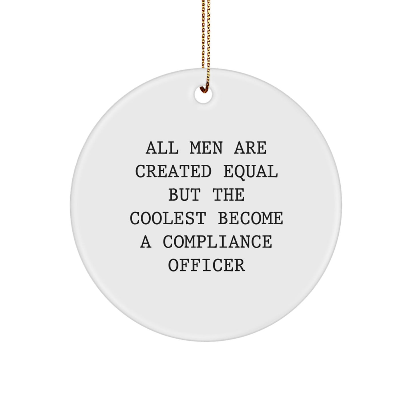 Funny Compliance Officer Gifts for Men, Unique Circle Ornament Quotes, Christmas Unique Gifts from Friends - Image 1