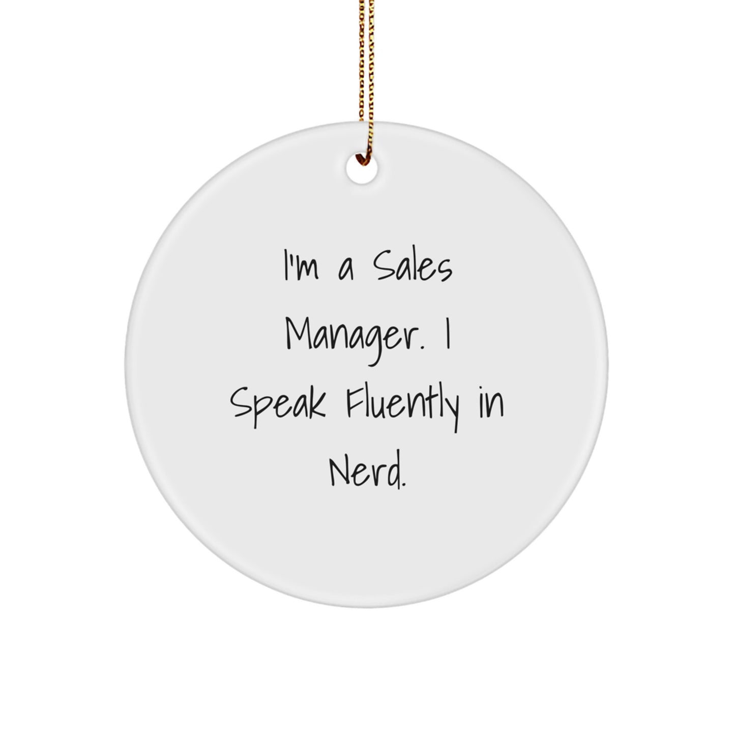 Funny Quote for Sales Manager Circle Ornament Christmas Unique Gift from Friends - Image 1