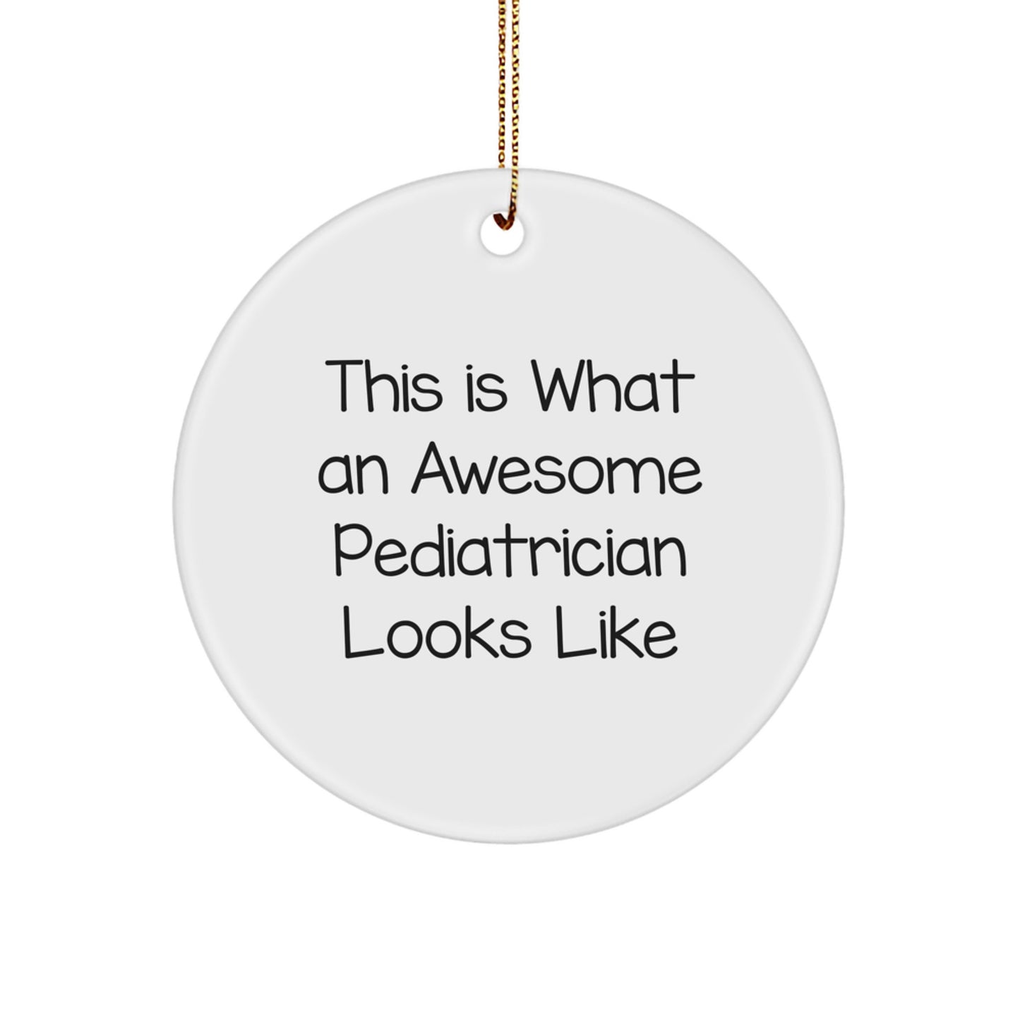 Funny Pediatrician Gifts from Men, Gifts for Pediatrician, This Is What An Awesome Pediatrician Looks Like Christmas Unique Circle Ornament - Image 1