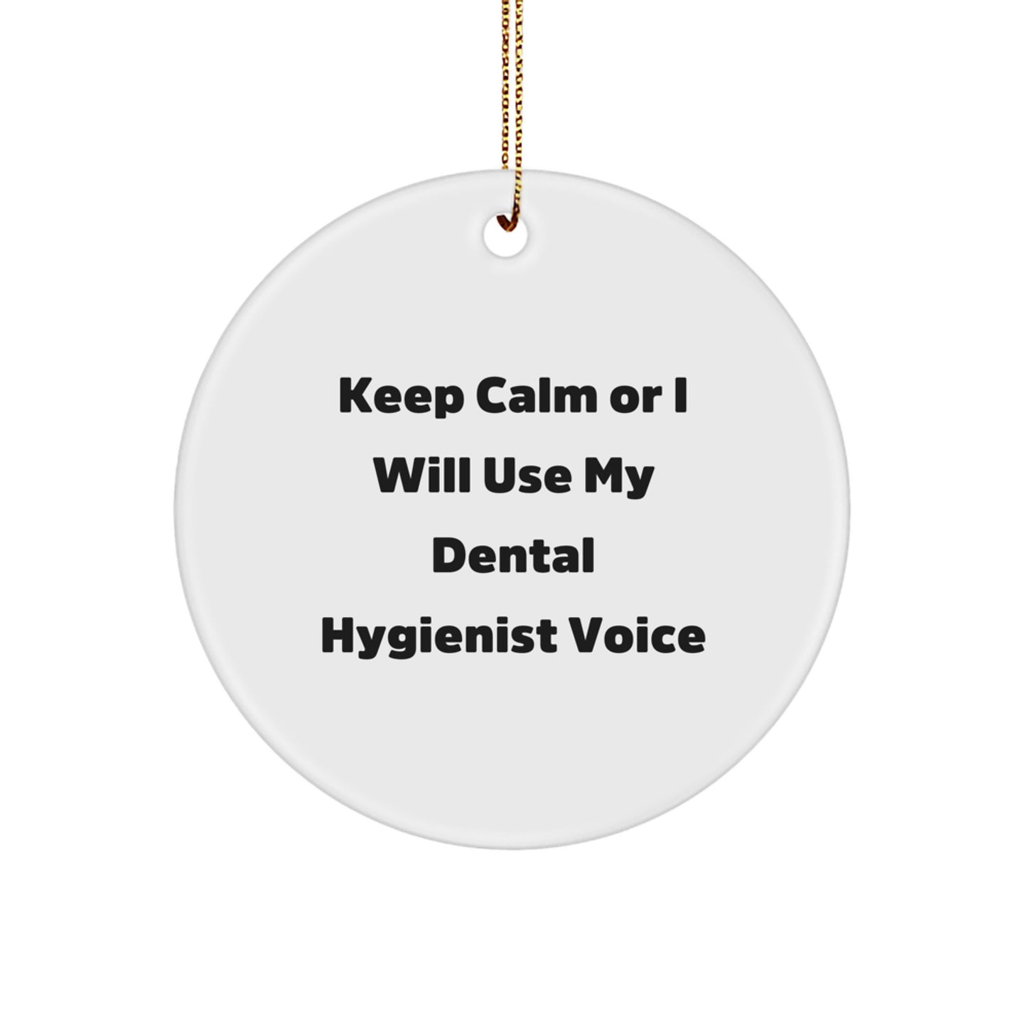 Funny Dental Hygienist Gifts for Coworkers - Keep Calm Or I Will Use My Voice Christmas Unique Circle Ornaments - Image 1