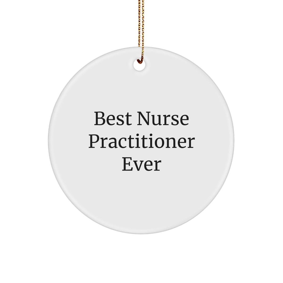 Funny Nurse Practitioner Gifts from Family - Best NP Ever Circle Ornament for Nurse Practitioner Christmas Unique Gifts - Image 1
