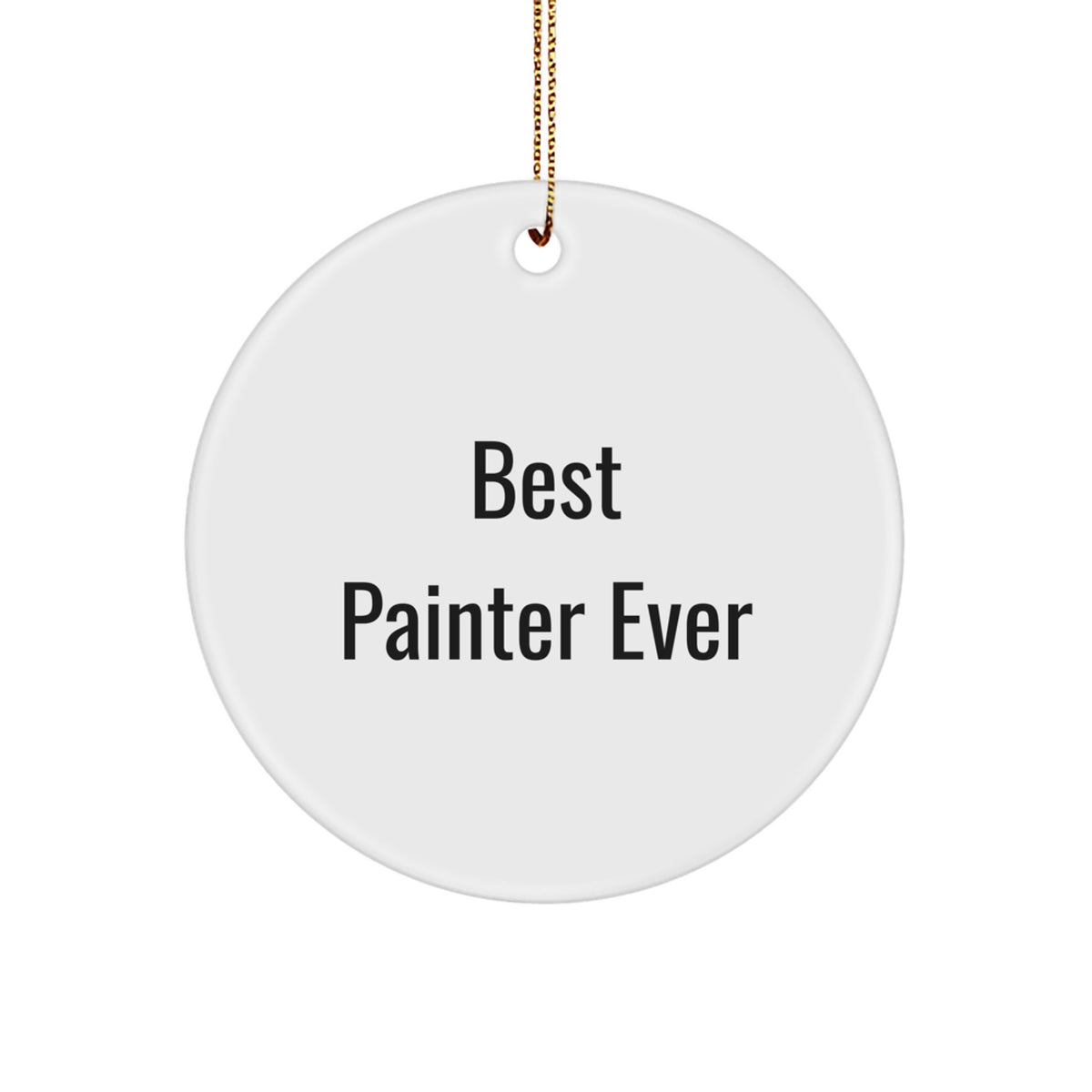 Funny Painter Gifts from Friends and Family for the Best Painter Ever - Christmas Circle Ornament - Image 1