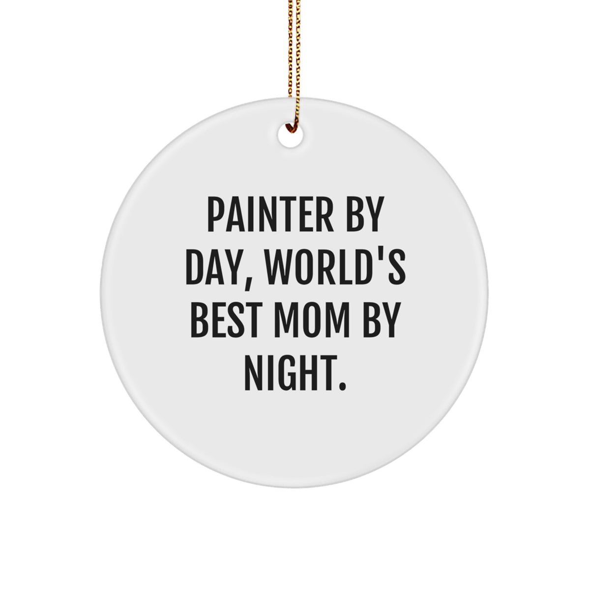 Funny Painter Gifts, World's Best Mom Circle Ornament, Christmas Unique Gifts from Mom to Painter - Image 1