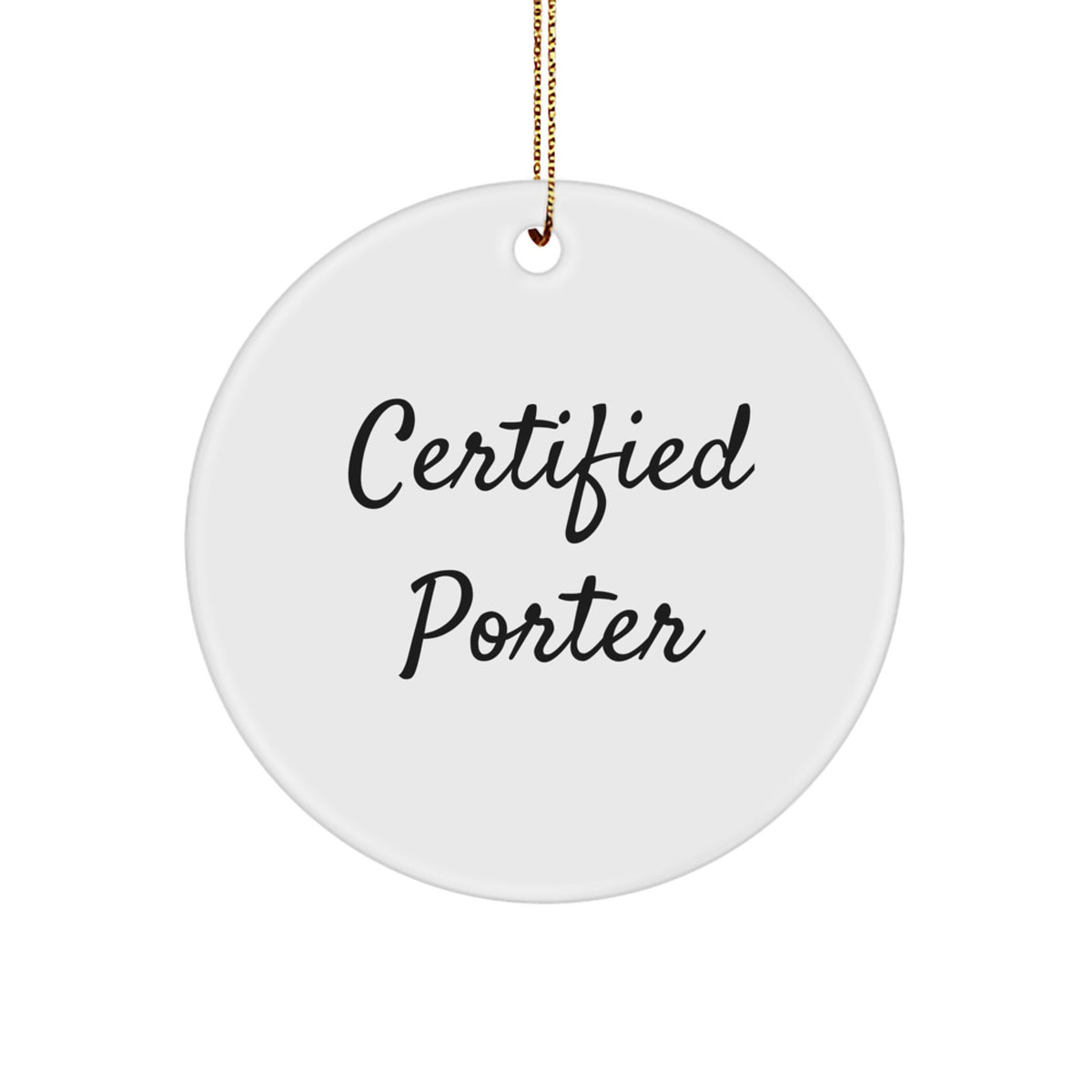 Funny Porter Gifts, Certified Porter Quotes, Circle Ornament, Christmas Unique Gifts from Friends, Gifts for Porter - Image 1