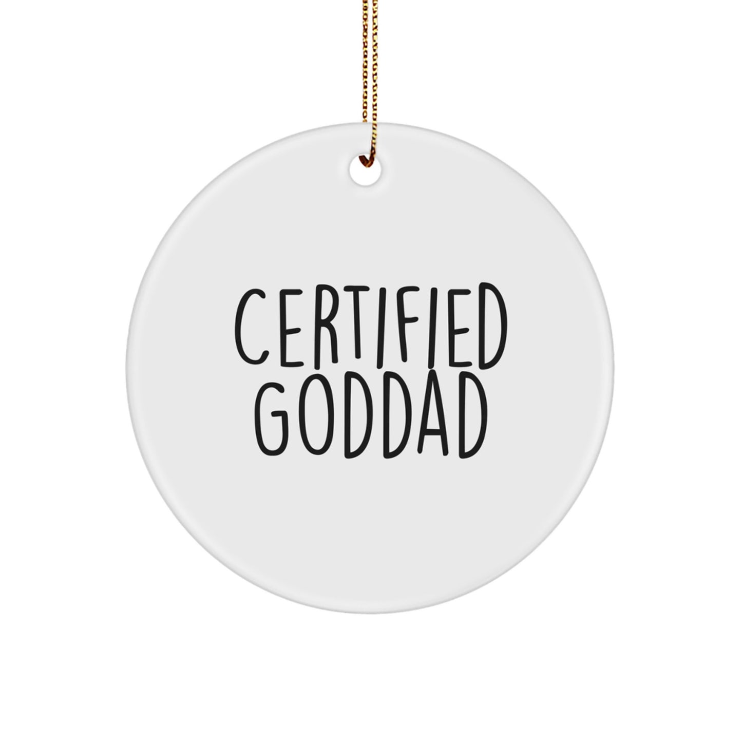 Funny Goddad Gifts from Men to Men, Goddad Christmas Unique Circle Ornament with Inspirational Quote, Certified Goddad Circle Ornament for Goddad - Image 1