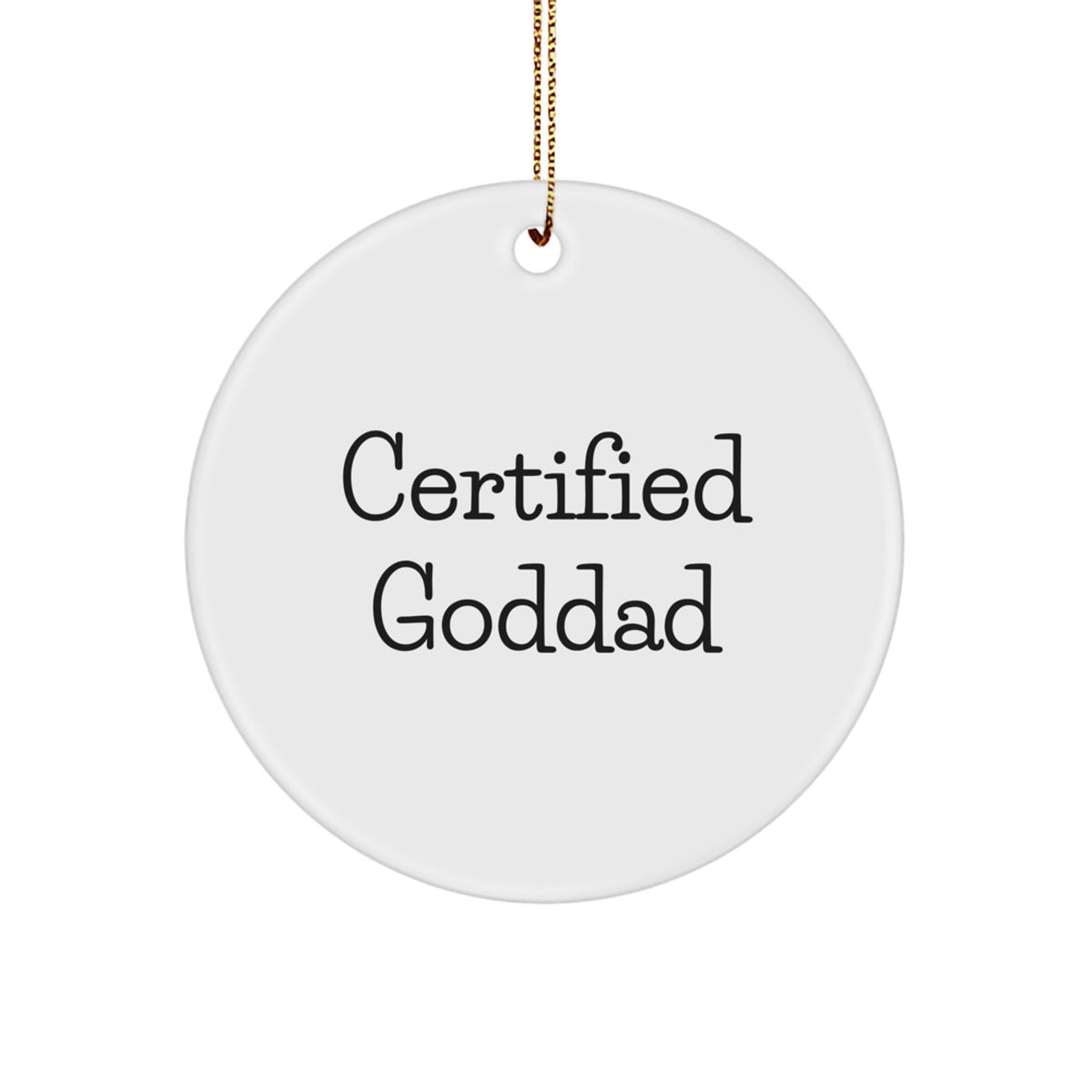 Funny Certified Goddad Circle Ornament, Unique Gifts for Goddads by Goddads, Christmas Decorations for Men - Image 1