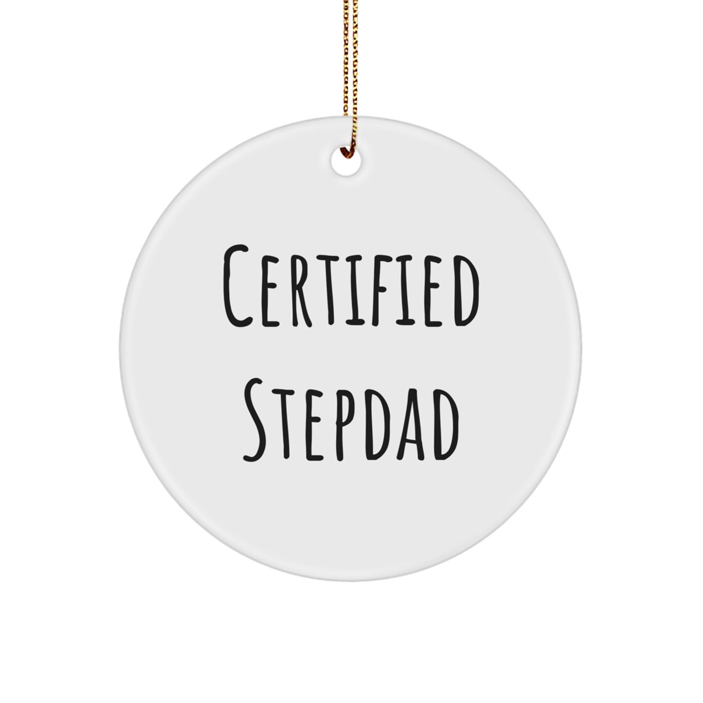 Funny Stepdad Gifts from Family Members, Certified Stepdad Quote, Circle Ornament for Christmas Unique Gifts, Men, Women, Friends, Coworkers - Image 1