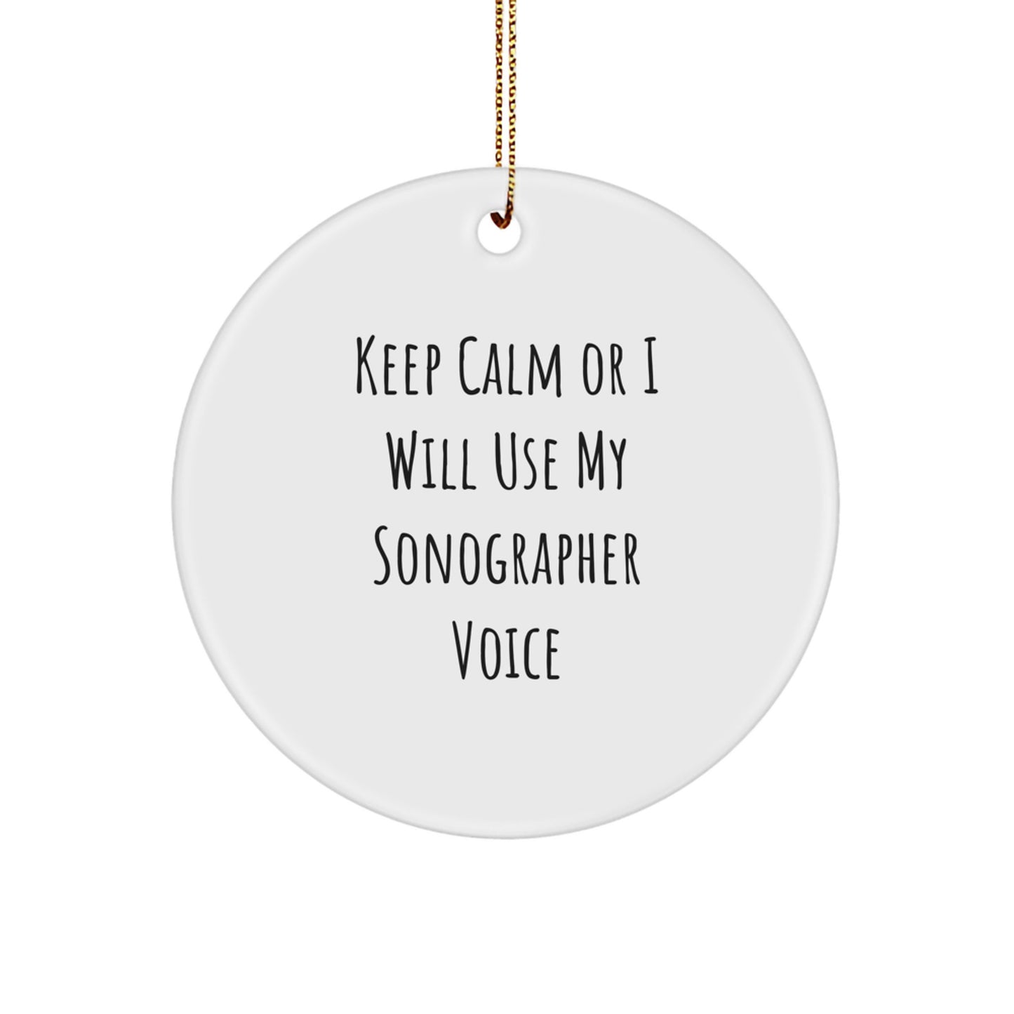 Funny Sonographer Gifts from Friends for Sonographer - Keep Calm Or I Will Use My Sonographer Voice Circle Ornament Christmas Unique Ideas - Image 1