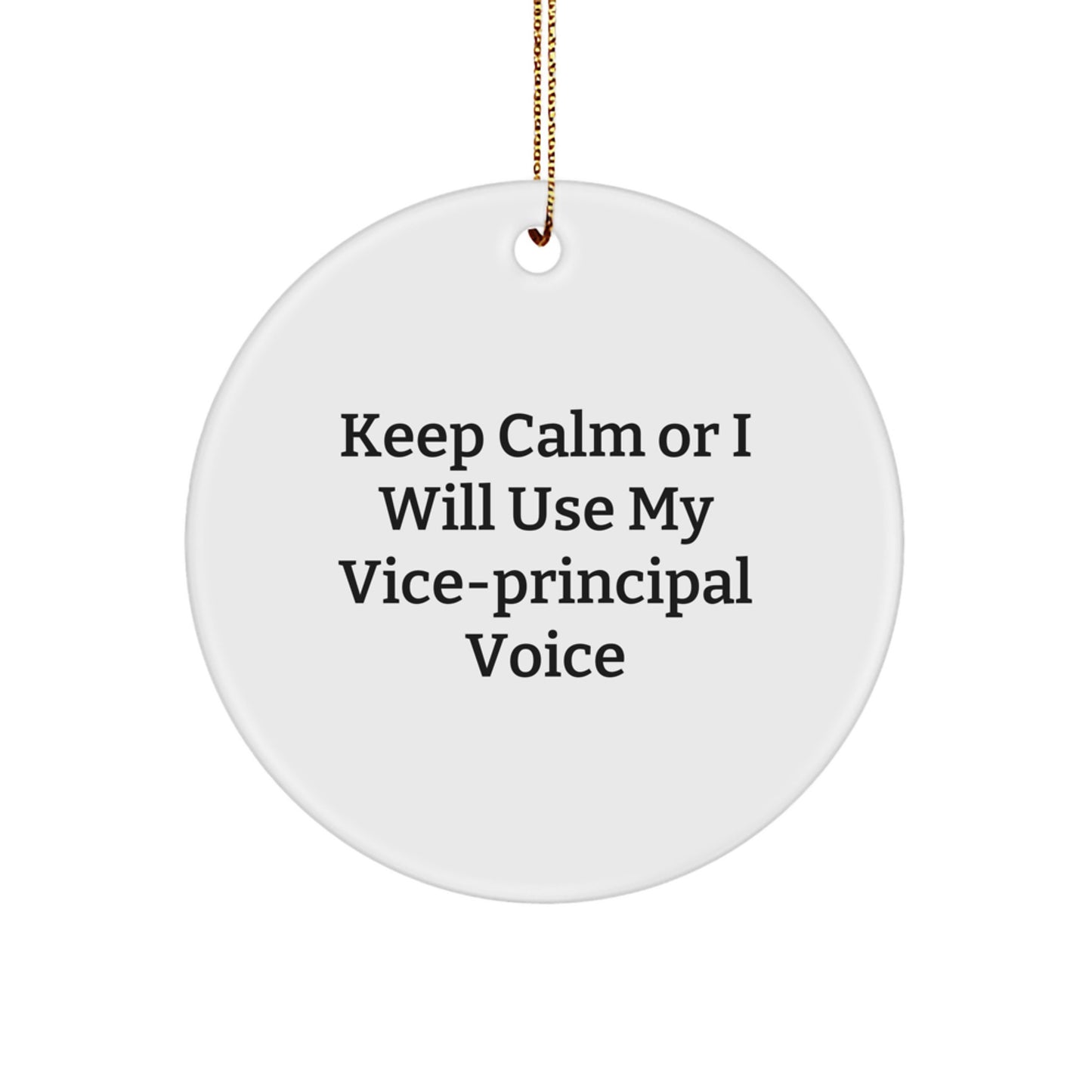 Funny Vice-principal Gifts for Men, Keep Calm Or I Will Use My Vice-principal Voice Circle Ornament, Vice-principal Christmas Unique Gifts from Friends - Image 1