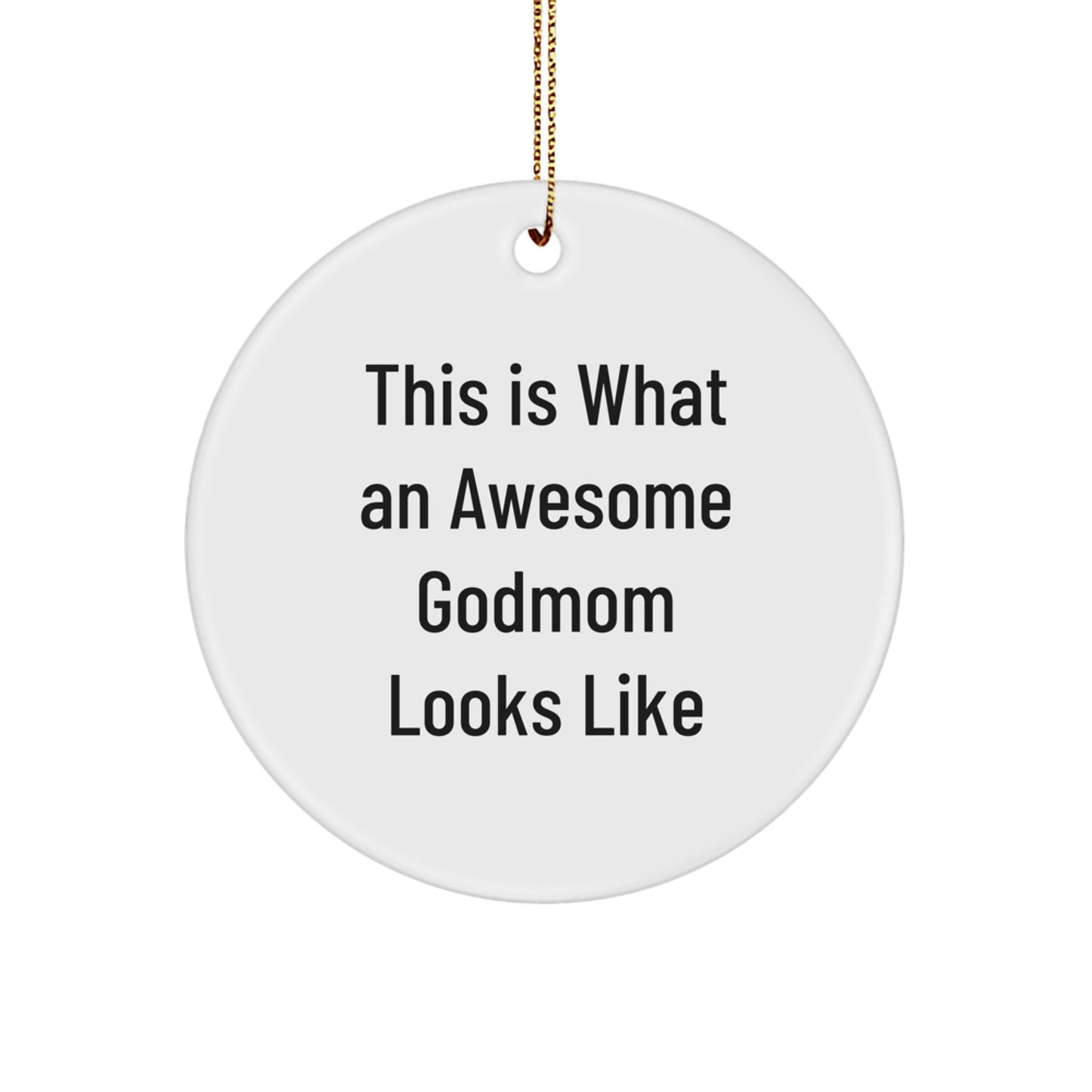 Gifts from Loved Ones, Funny Godmom Circle Ornament, This Is What An Awesome Godmom Looks Like, White Circle Ornament for Christmas Unique Gifts - Image 1