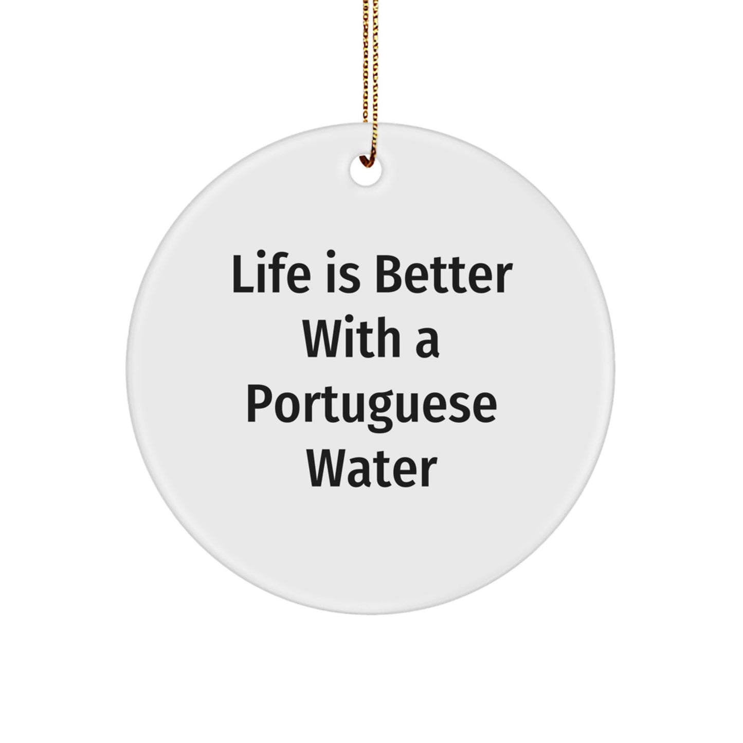 Gifts from family members for Portuguese Water Dog lovers, 'Life Is Better With A Portuguese Water', Circle Ornament, Christmas Unique Gifts - Image 1