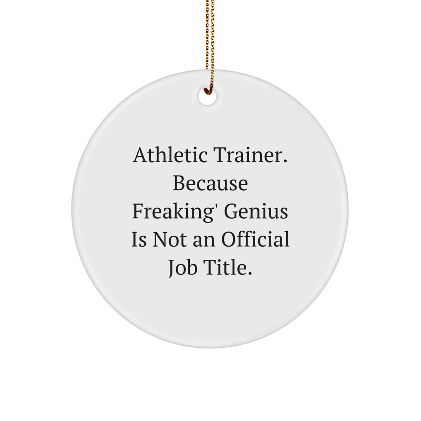 Gifts from Athletes for Athletic Trainers - Funny Quote Circle Ornament, White, Christmas Unique Gifts - Image 1