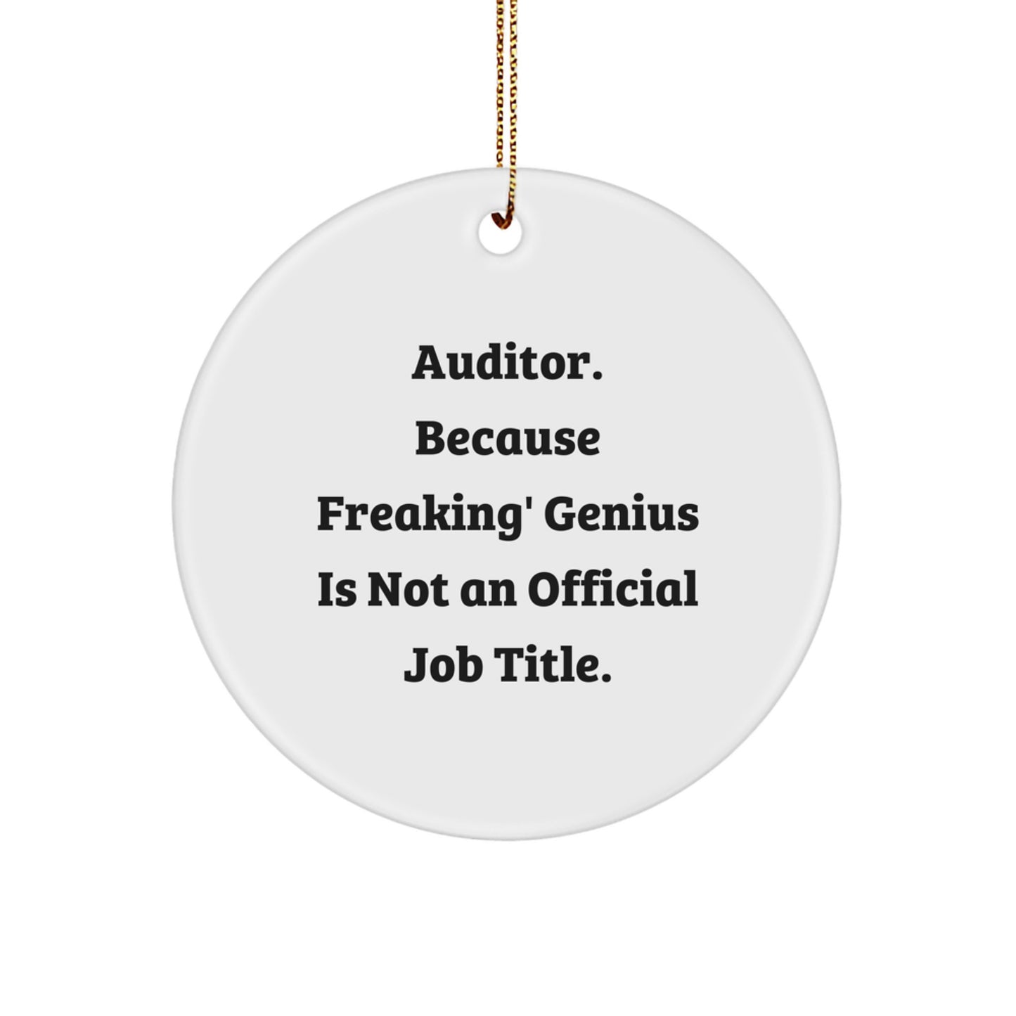 Auditor Christmas Circle Ornament Gifts from Friends, Funny Quote 'Auditor Because Freaking genius Is Not An Official Job Title' Gifts for Men - Image 1