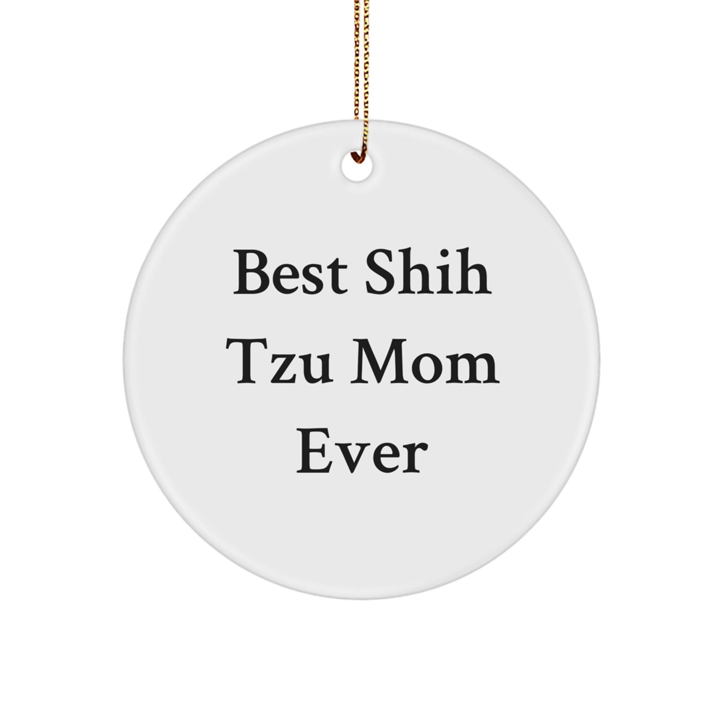 Funny Shih Tzu Dog Mom Gifts for Christmas - Circle Ornament from Mom to Shih Tzu Dog Lover - Image 1