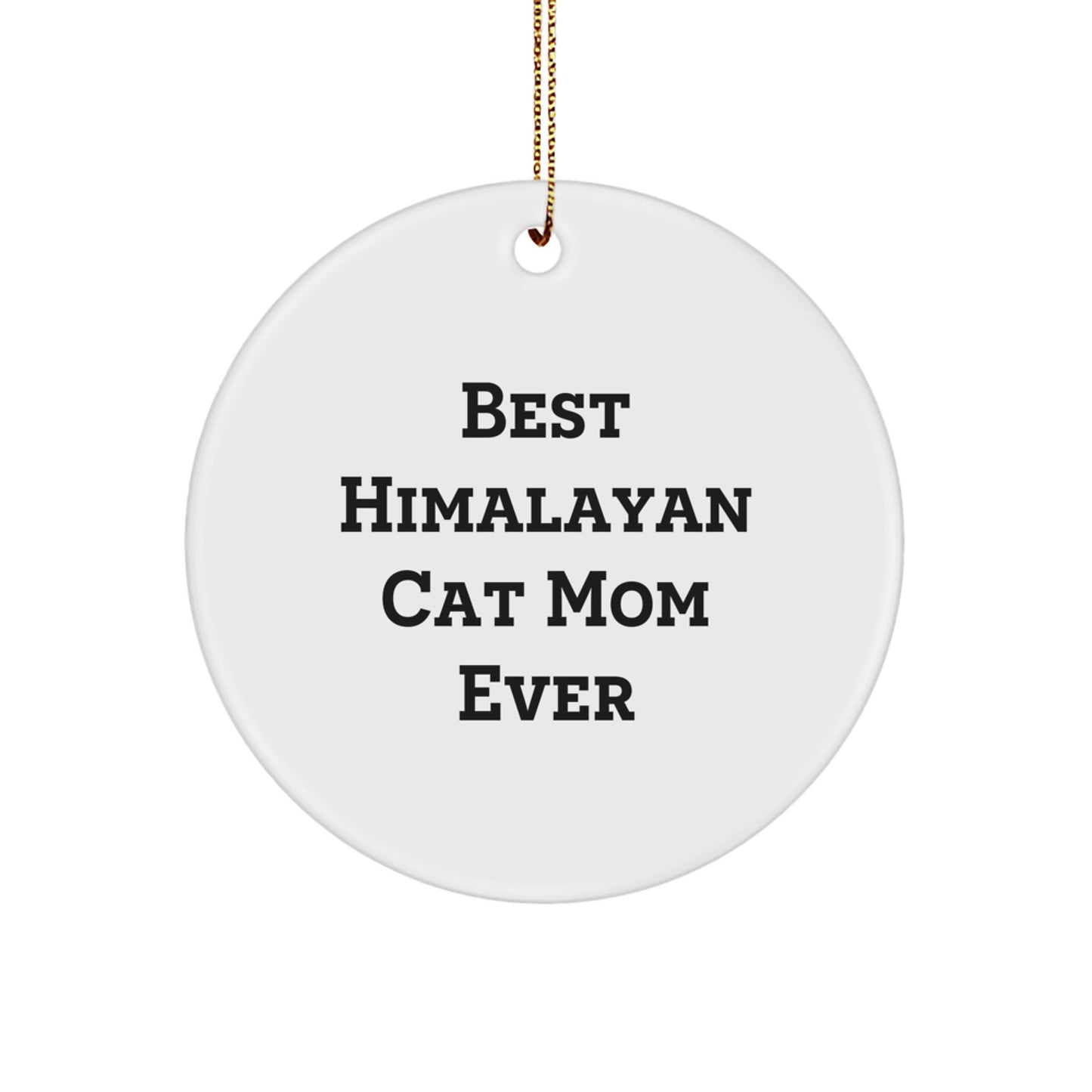 Funny Himalayan Cat Mom Gifts - Christmas Unique Circle Ornaments for Cat Lovers, Gifts from Mom to Family, Cat Mom - Image 1
