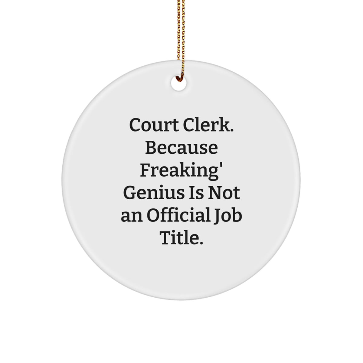 Gifts from Friends and Family for Court Clerk - Funny Court Clerk Gifts - Court Clerk Circle Ornament - Christmas Unique Gifts - Image 1
