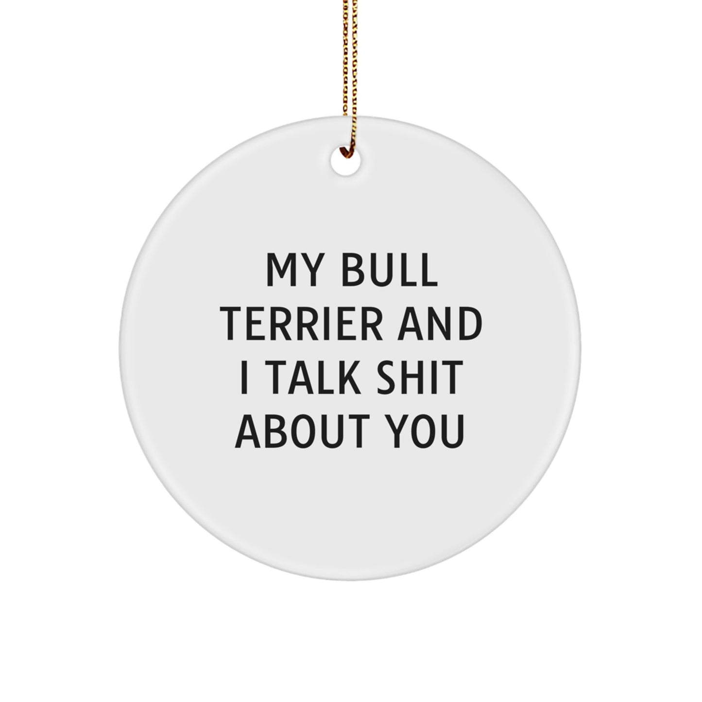 Funny Bull Terrier Dog Circle Ornament Gifts from Friends, Coworkers, or Family for Bull Terrier Dog Lovers, Christmas Unique Gifts - Image 1