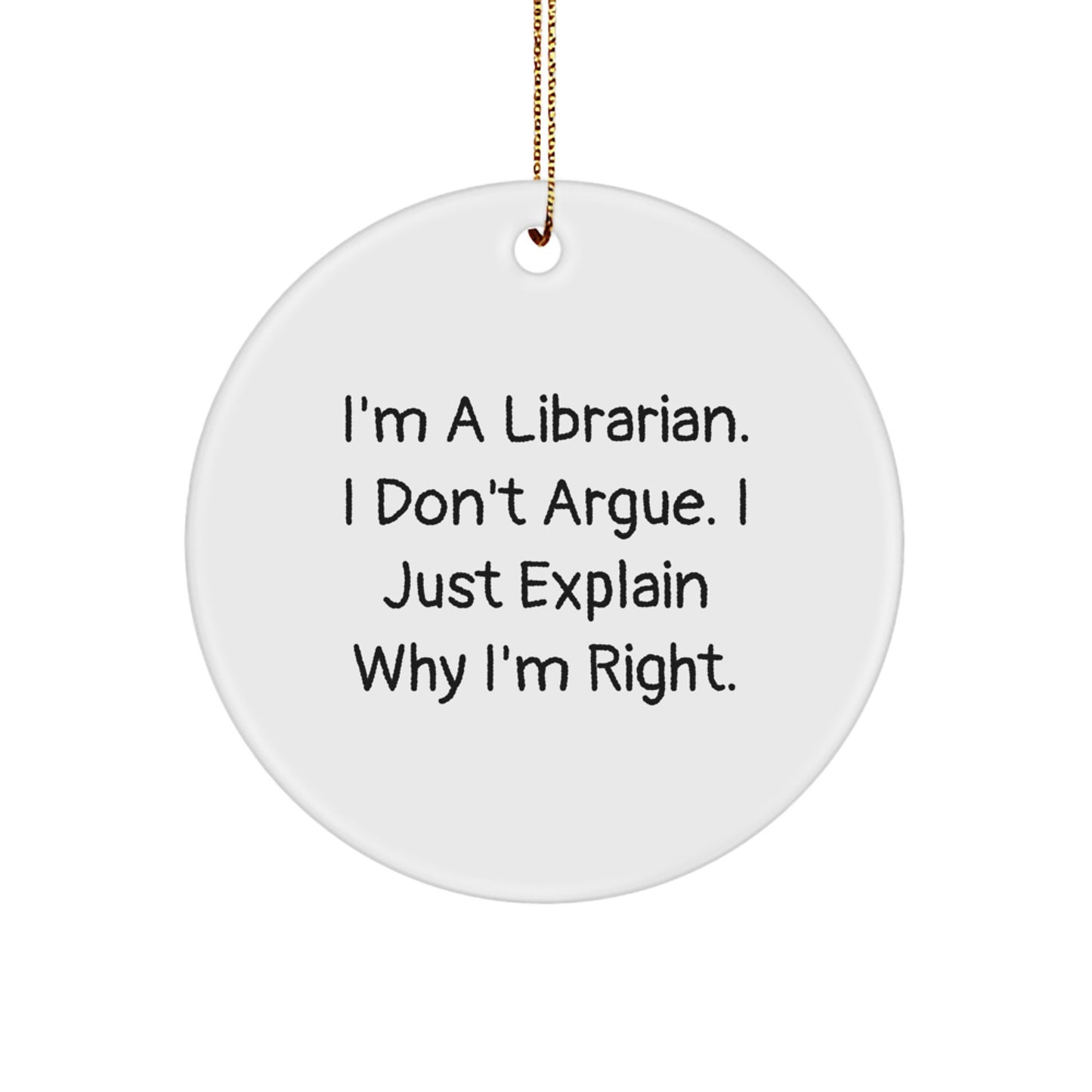 Librarian Funny Gifts Funny Librarian Quote Circle Ornament Gifts from Friends for Librarian - Image 1