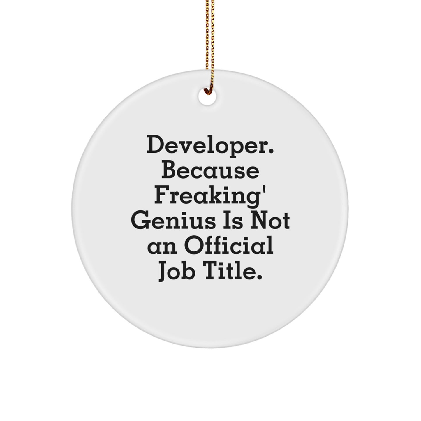 Funny Developer Circle Ornament, Gifts from Men to Friends, Unique Christmas Unique Gifts for Developer - Image 1
