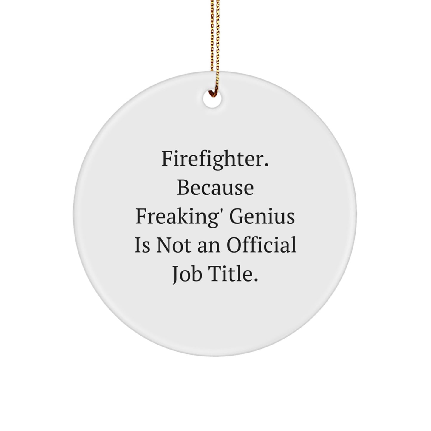 Funny Firefighter Circle Ornament Gifts from Men, Women, Friends and Family for Firefighter, Birthday, Christmas Unique Gifts - Image 1