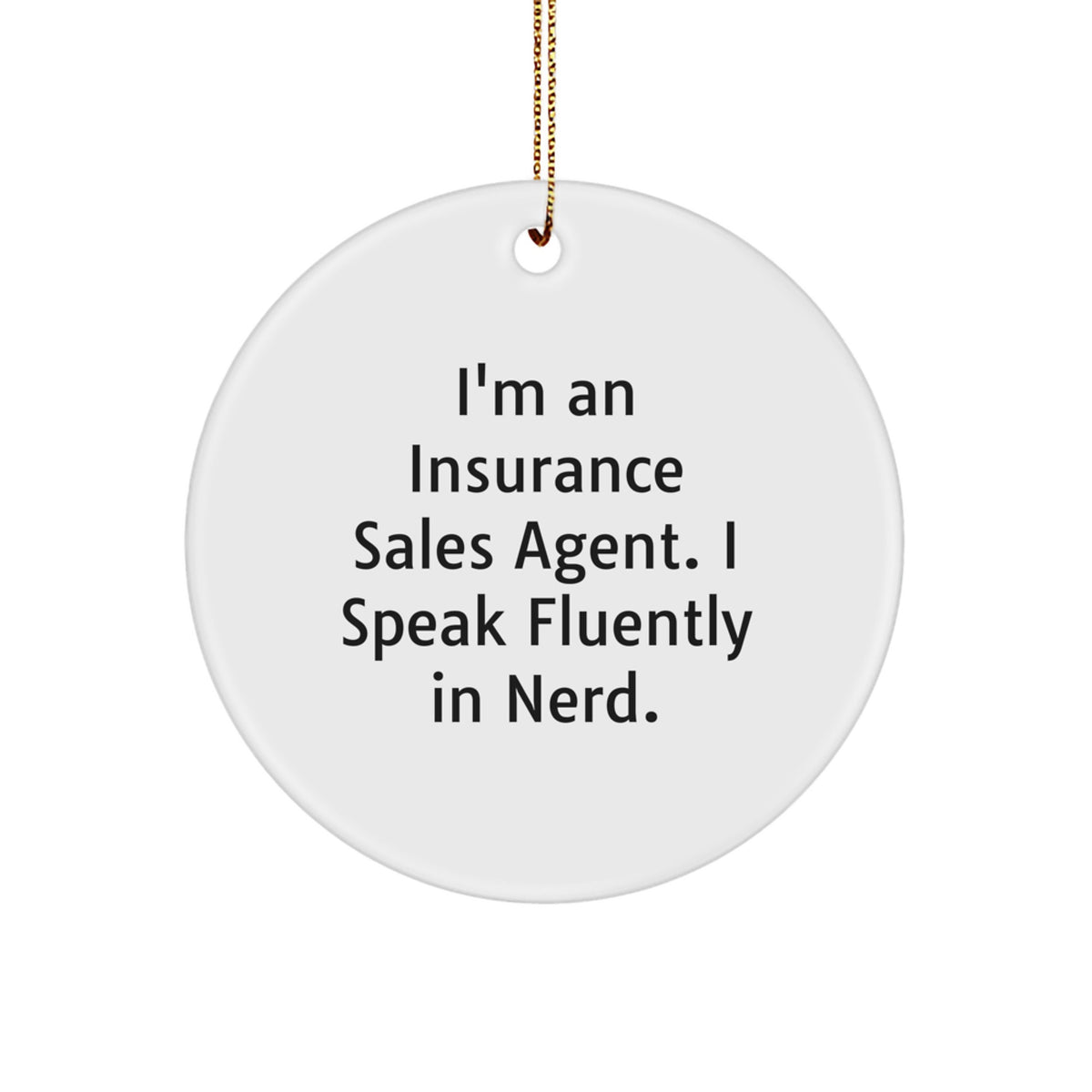 Gifts from Men for Insurance Sales Agent - Cute 'I Speak Fluently In genius' Circle Ornament for Christmas - Image 1