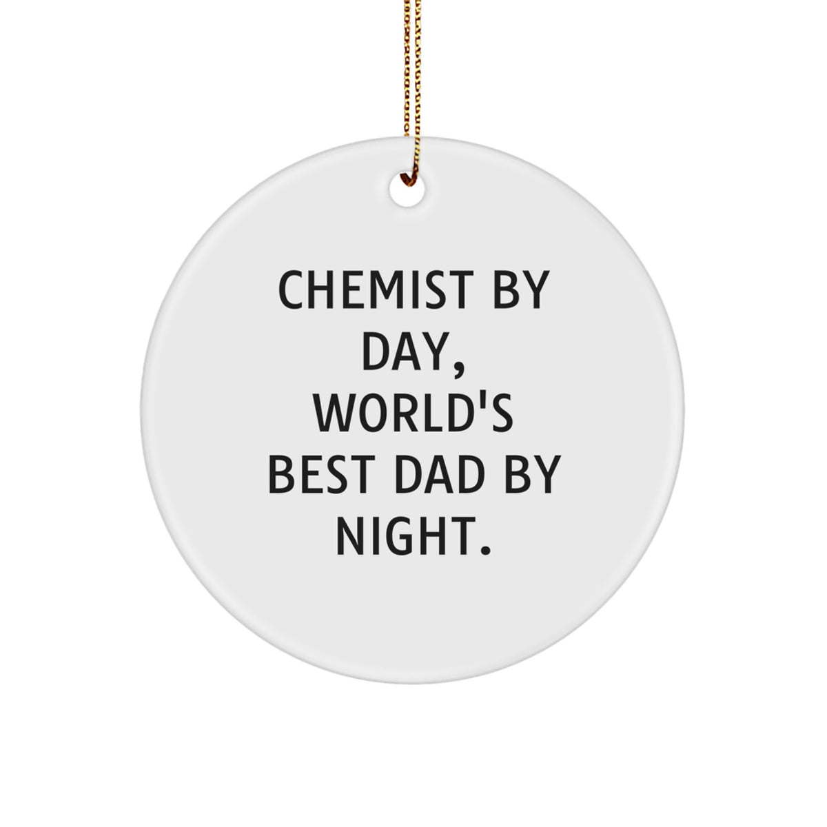 Chemist Circle Ornament Gift for Coworkers – Chemist By Day, Best Dad - Image 1
