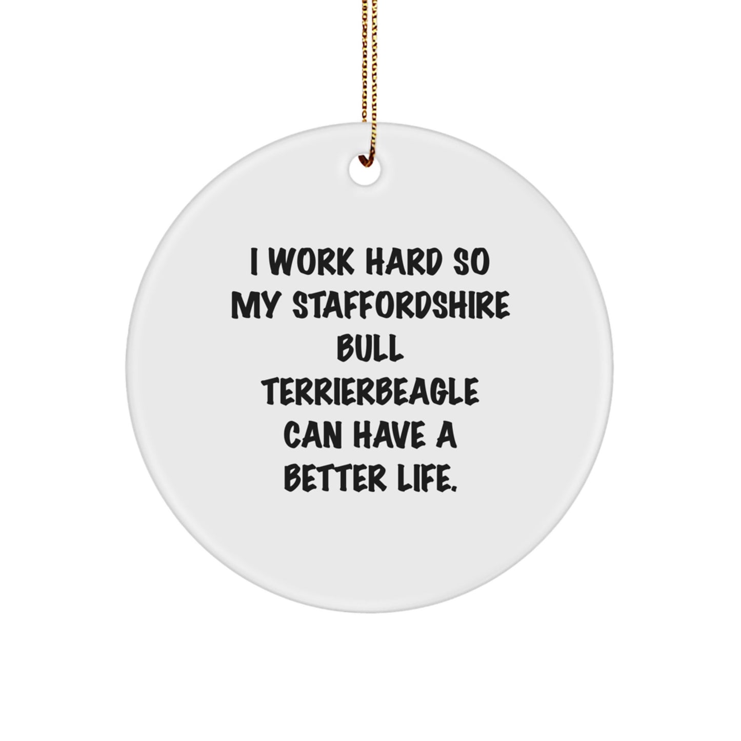 Staffordshire Bull Terrier Dog Lover Gifts from Men or Women, Funny 'I Work Hard' Circle Ornament for Staffordshire Bull Terrier Dog, Christmas Unique Ornaments - Image 1