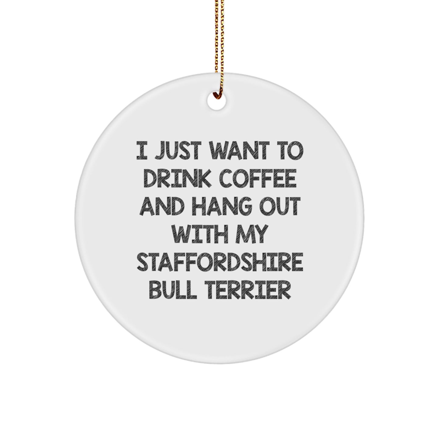 Staffordshire Bull Terrier Dog Christmas Circle Ornament Funny Quote Gifts for Friends, Family from Men, Women - Image 1