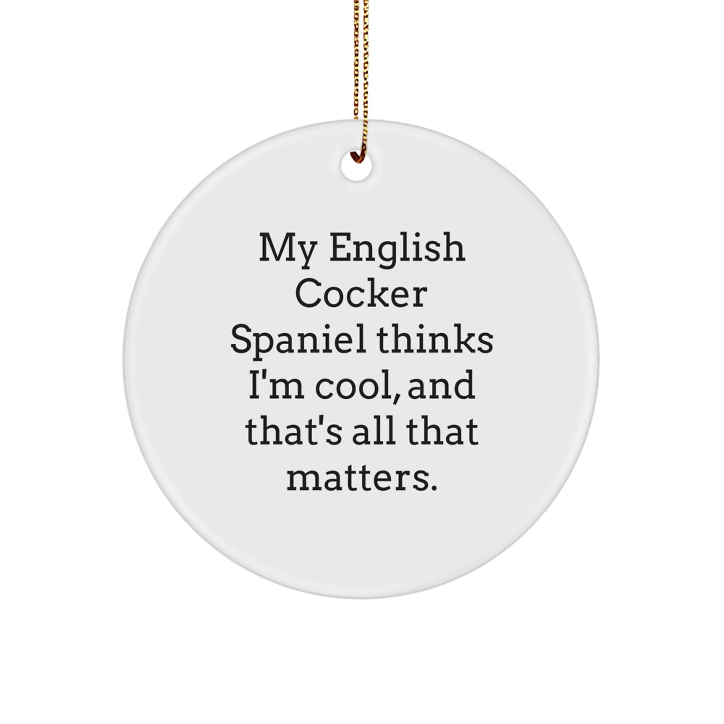 Funny English Cocker Spaniel Dog Circle Ornament Gifts from Men to English Cocker Spaniel Dog Lovers for Christmas Unique Decorations - Image 1