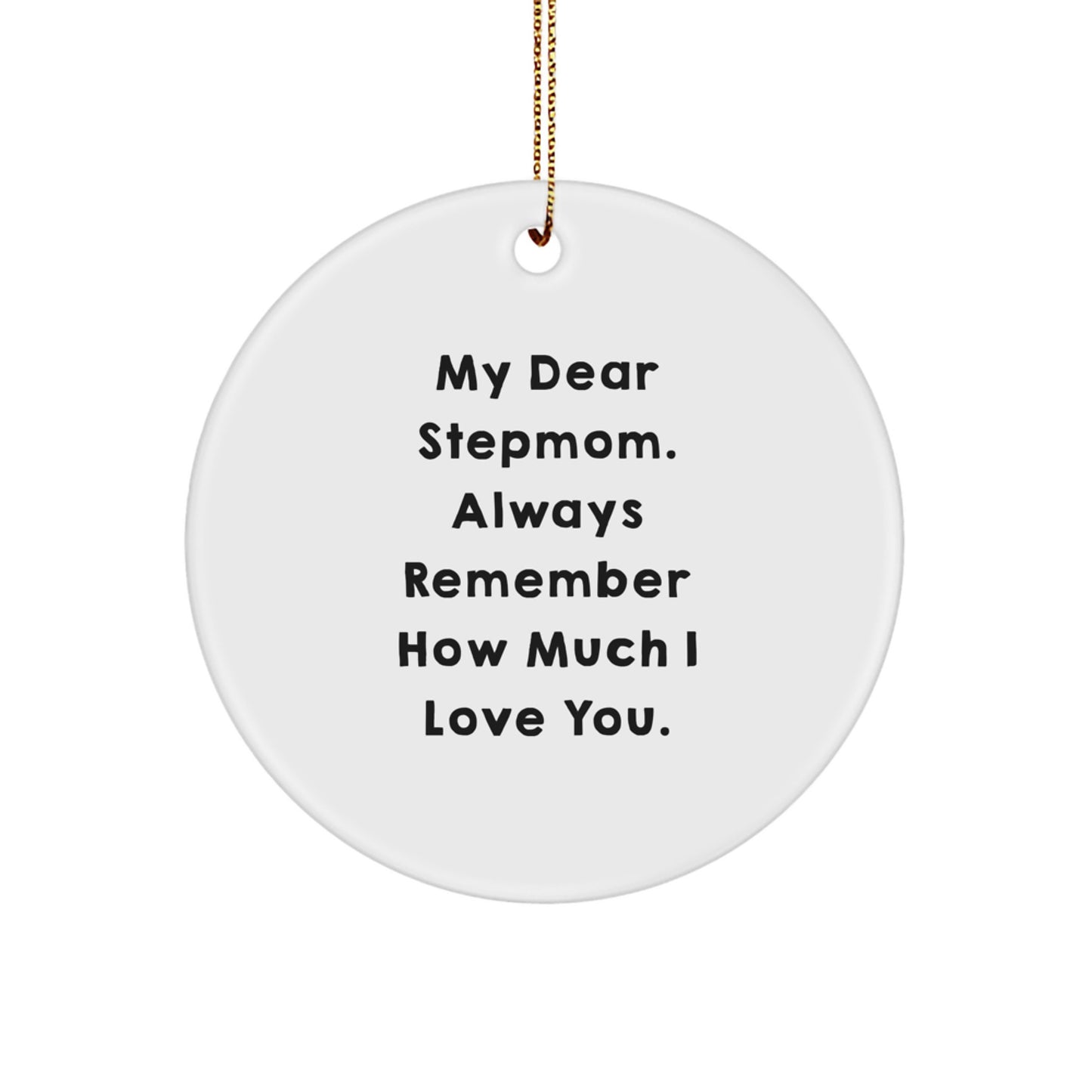 Funny Stepmom Gifts for Her - 'My Dear Stepmom, Always Remember...' Circle Ornament, White, Christmas Unique Gifts from Family Members - Image 1