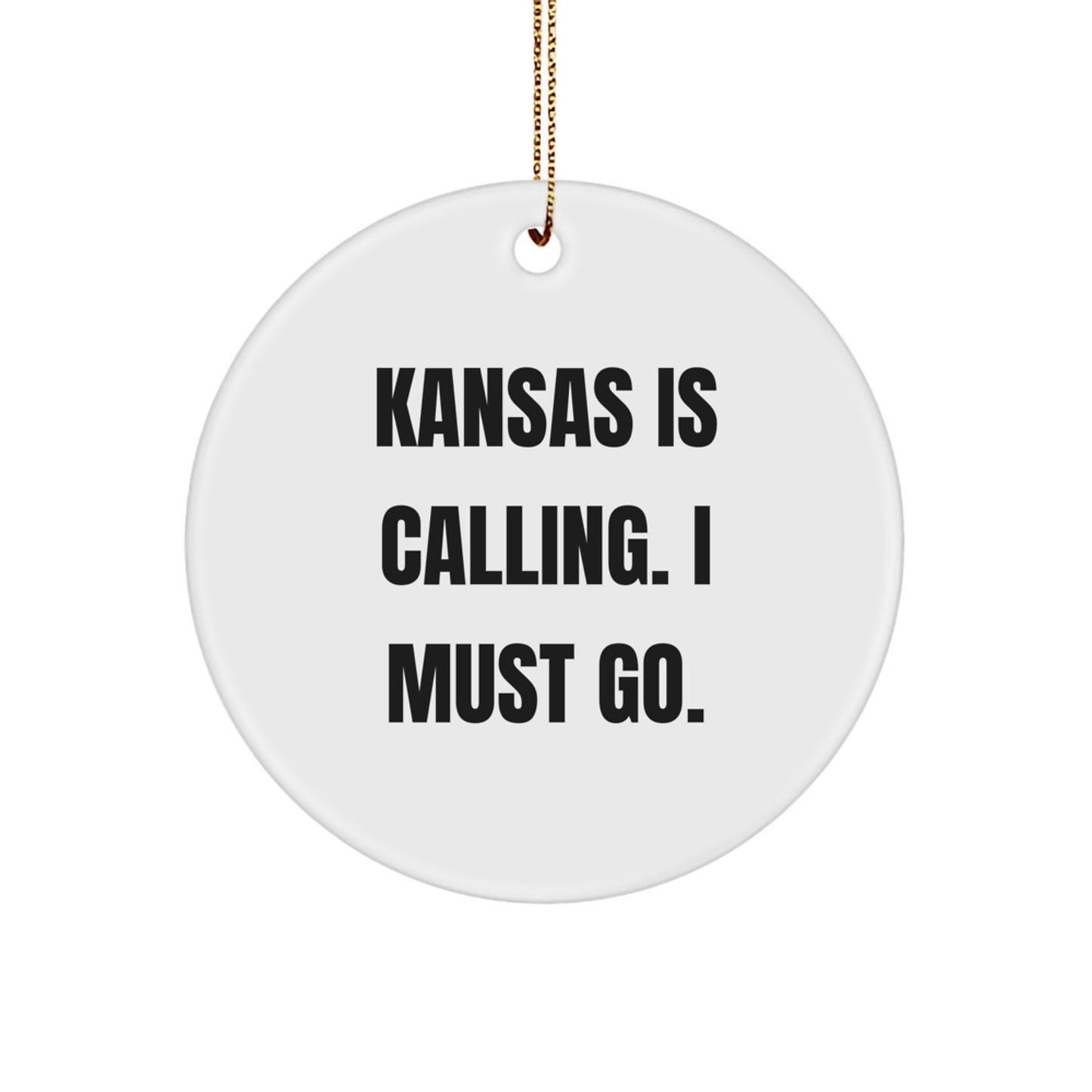 Kansas Gifts from Men to Friends - Funny Kansas Circle Ornament, Kansas Is Calling, Perfect Christmas Unique Gifts - Image 1