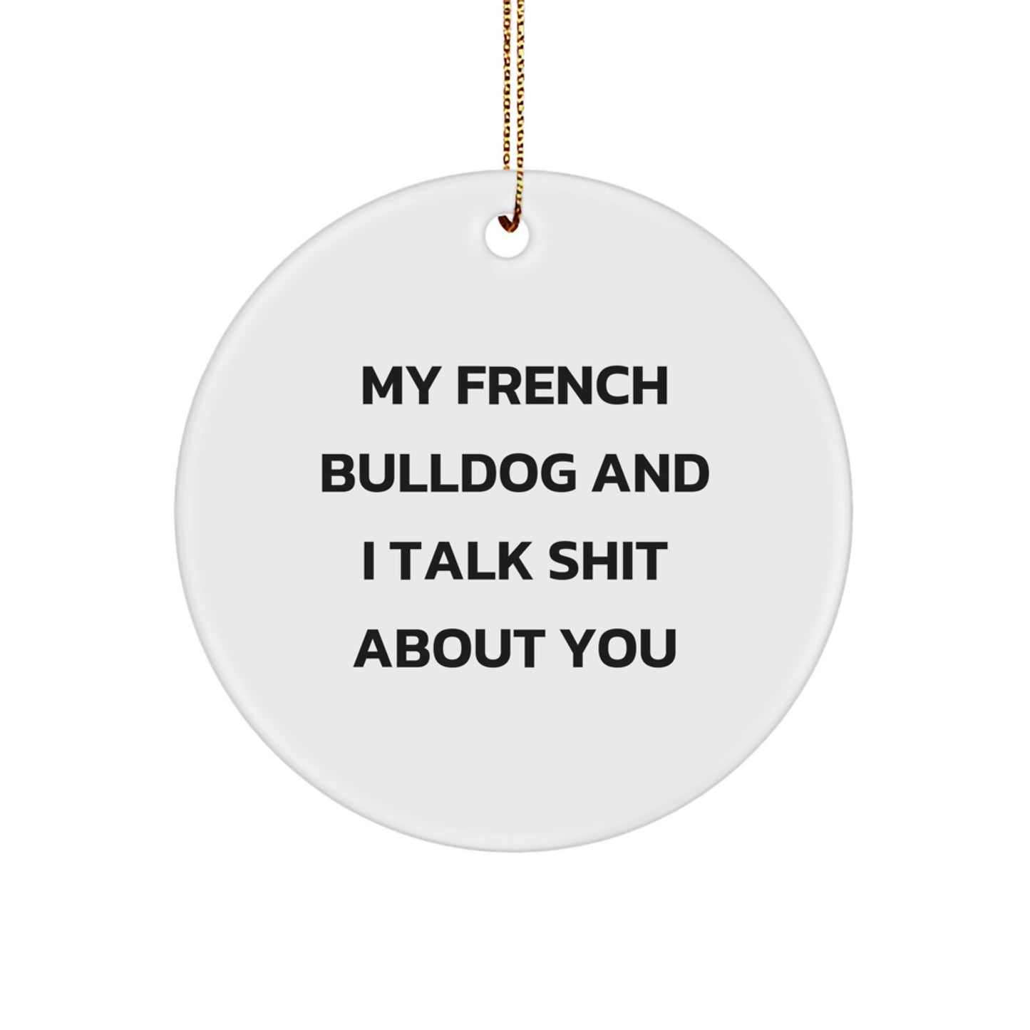 Funny French Bulldog Circle Ornaments Gifts from Friends for Men Women Family Christmas Unique Presents - Image 1